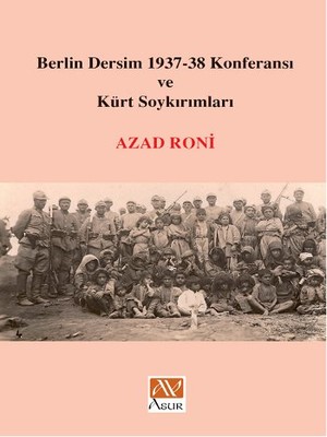 Berlin Dersim 1937-38 Konferansı Ve Kürt Soykırımları
