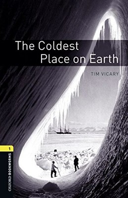 Oxford Bookworms Library: Stage 1: The Coldest Place on Earth(CD'li)
