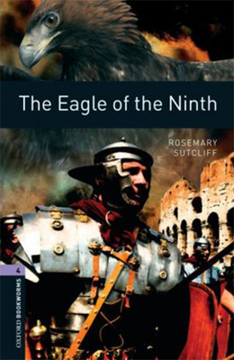 Oxford Bookworms Library: Stage 4: The Eagle of the Ninth