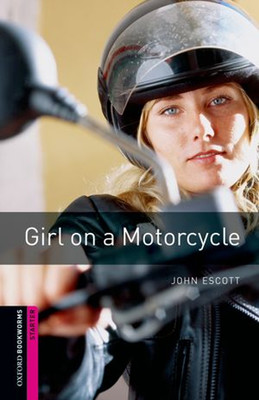 Oxford Bookworms Library: Starter: Girl on a Motorcycle(CD'li)