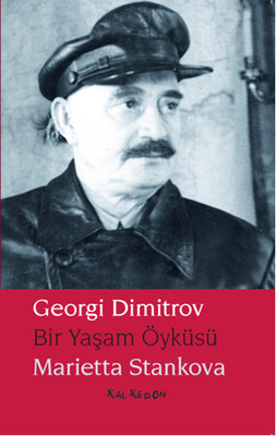 Georgi Dimitrov - Bir Yaşam Öyküsü