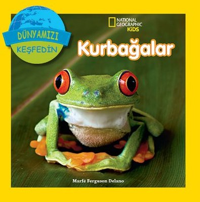 National Geographic Kids - Dünyanızı Keşfedin Kurbağalar