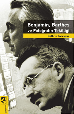 Benjamin Barthes ve Fotoğrafın Tekilliği