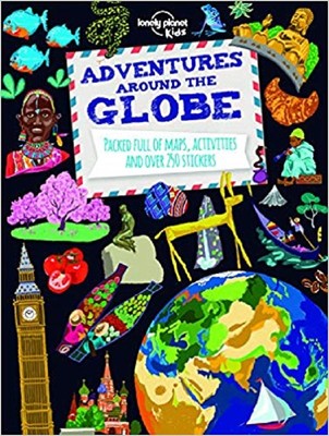 Adventures Around the Globe: Packed Full of Maps Activities and Over 250 Stickers