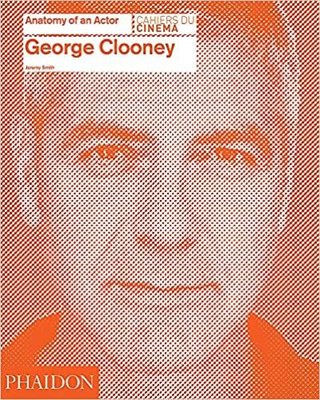 George Clooney: Anatomy of an Actor