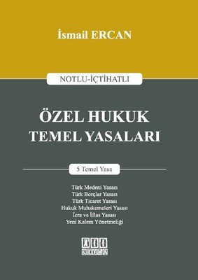 Notlu - İçtihatlı Özel Hukuk Temel Yasaları