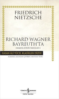 Richard Wagner Bayreuth'ta - Zamana Aykırı Bakışlar 4