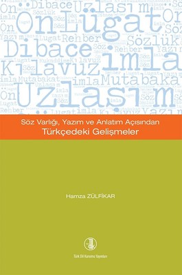 Söz Varlığı Yazım ve Anlatım Açısından Türkçedeki Gelişmeler