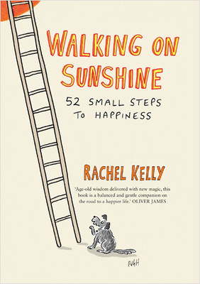 Walking on Sunshine: 52 Small Steps to Happines