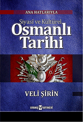 Ana Hatlarıyla Siyasi ve Kültürel Osmanlı Tarihi