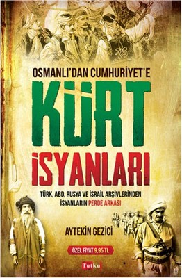 Osmanlı'dan Cumhuriyet'e Kürt isyanları