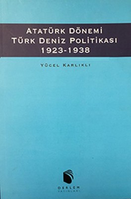 Atatürk Dönemi Türk Deniz Politikası