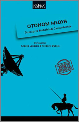 Otonom Medya - Direniş ve Muhalefeti Canlandırmak