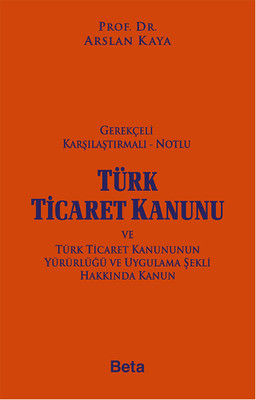 Gerekçeli Karşılaştırmalı Notlu Türk Ticaret Kanunu