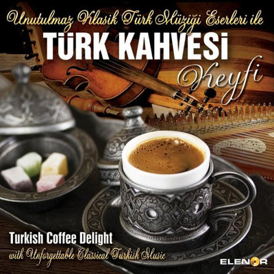 Unutulmaz Klasik Türk Müziği Eserleri İle Kahve Keyfi