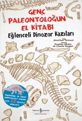 Genç Paleontoloğun El Kitabı -  Eğlenceli Dinozor Kazıları