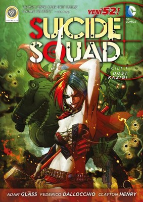 Suicide Squad Yeni 52 Cilt 1 - Dost Kazığı