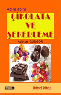 Adım Adım Çikolata ve Şekerleme - İkinci Kitap