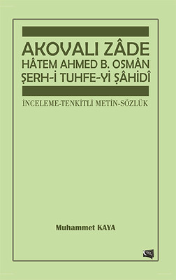 Akovalı Zde Htem Ahmed B. Osman Serh-i Tuhfe-yi Sahidi