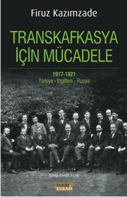 Transkafkasya İçin Mücadele 1917 - 1921