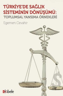 Türkiye'de Sağlık Sisteminin Dönüşümü - Toplumsal Yansıma Örnekleri