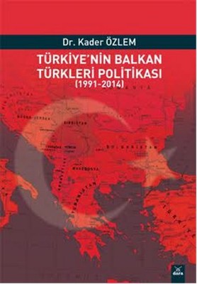Türklerin Balkan Türkleri Politikası 1991 - 2014