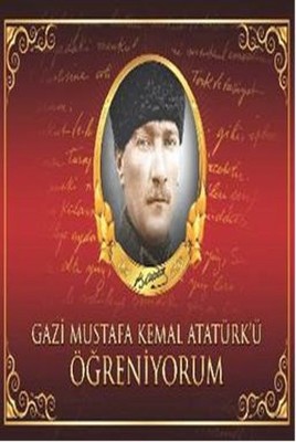 Gazi Mustafa Kemal Atatürk'ü Öğreniyorum
