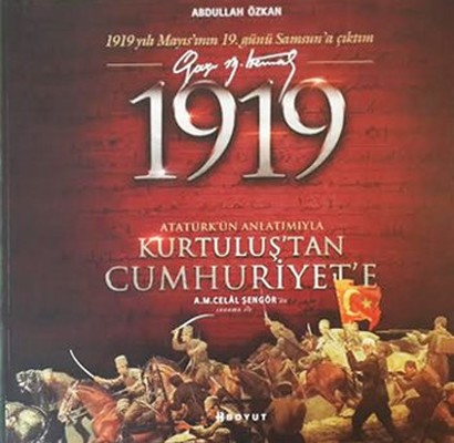 1919 Atatürk'ün Anlatımıyla Kurtuluş'tan Cumhuriyet'e