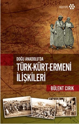 Doğu Anadolu'da Türk - Kürt - Ermeni İlişkileri