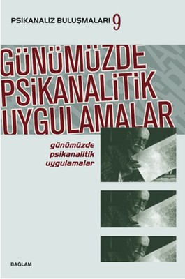 Psikanaliz Buluşmaları 9 - Günümüzde Psikanalitik Uygulamalar