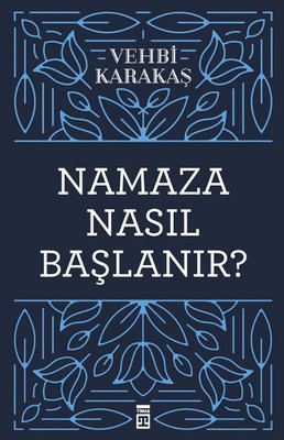 Namaza Nasıl Başlanır?