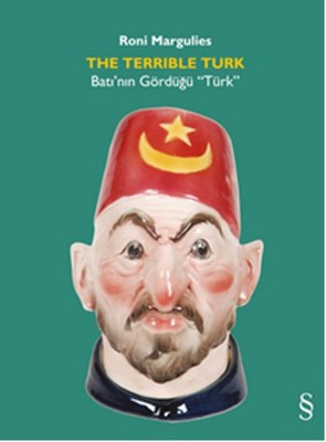 The Terrible Turk - Batı'nın Gördüğü Türk