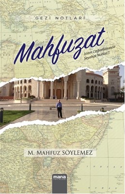 Mahfuzat - İslam Coğrafyasında Seyahat Notları 1