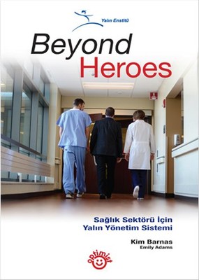 Beyond Heroes - Sağlık Sektörü İçin Yalın Yönetim Sistemi