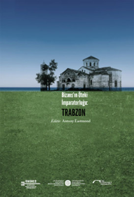 Bizans'ın Öteki İmparatorluğu:Trabzon