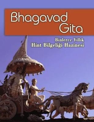 Bhagavad Gita-Binlerce Yıllık Hint Bilgeliği Hazinesi