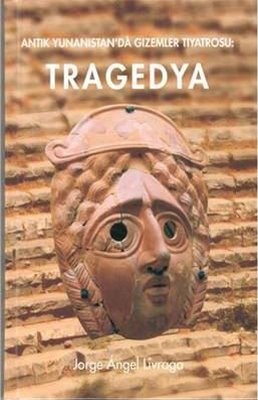 Tragedya-Antik Yunanistan'da Gizemler Tiyatrosu