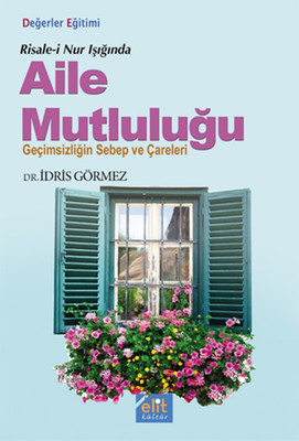 Risale-i Nur Işığında Aile Mutluluğu Geçimsizliğin Sebep ve Çareleri