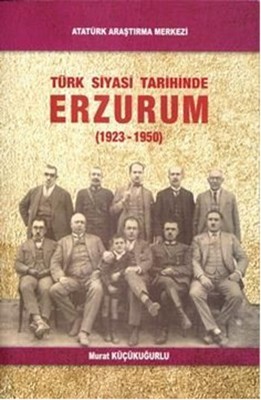 Türk Siyasi Tarihinde Erzurum