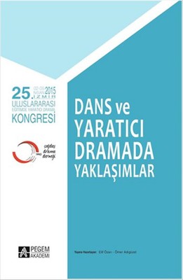 10. Uluslararası Eğitimde Yaratıcı Drama Kongresi - Dans ve Yaratıcı Dramada Yaklaşımlar