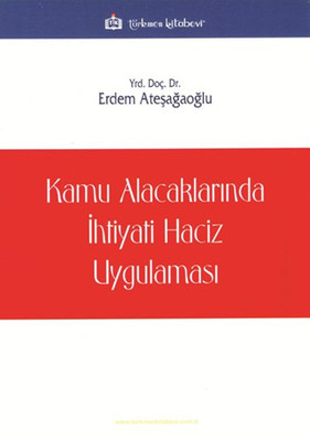 Kamu Alacaklarında İhtiyati Haciz Uygulaması