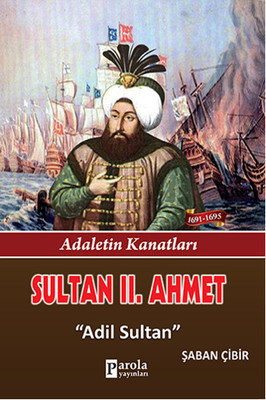 Sultan 2. Ahmet - Adaletin Kanatları - Adil Sultan