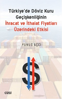 Türkiye'de Döviz Kuru Geçişkenliğinin İhracat ve İthalat Fiyatları Üzerindeki Etkisi