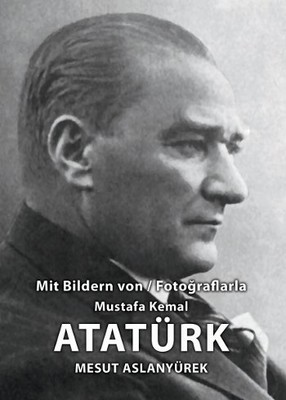 Fotoğraflarla Mustafa Kemal Atatürk Albümü