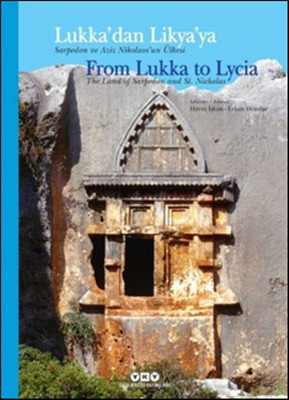 Lukka'dan Lykia'ya - Sarpedon ve Aziz Nikolaos'un Ülkesi