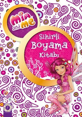 Sihirli Boyama Kitabı - Mia and Me