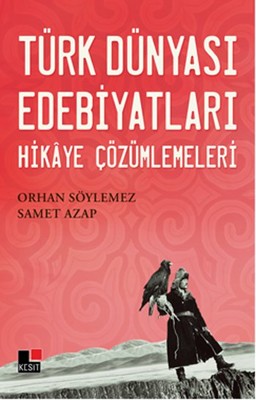 Türk Dünyası Edebiyatları - Hikaye Çözümlemeleri