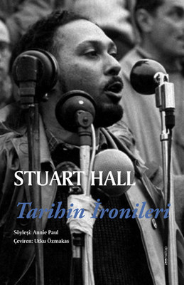 Stuart Hall - Tarihin İronileri