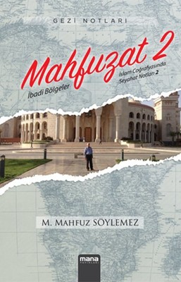 Mahfuzat-İslam Coğrafyasında Seyahat Notları 2