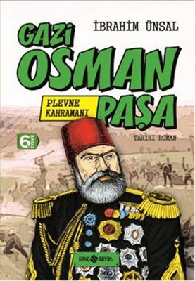 Bizim Kahramanlarımız 1-Plevne Kahramanı Gazi Osman Paşa